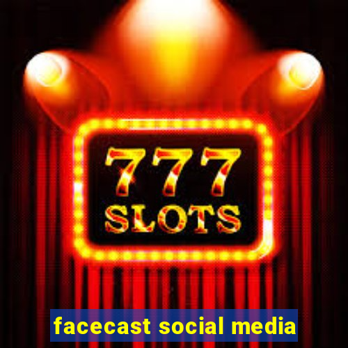 facecast social media